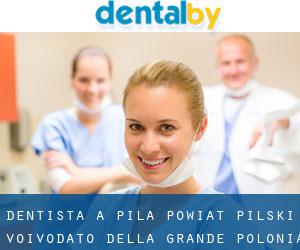 dentista a Piła (Powiat pilski, Voivodato della Grande Polonia)