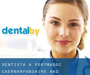 dentista a Portmadoc (Caernarfonshire and Merionethshire, Galles)