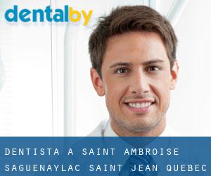 dentista a Saint-Ambroise (Saguenay/Lac-Saint-Jean, Quebec)