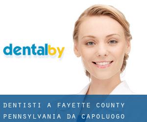 dentisti a Fayette County Pennsylvania da capoluogo - pagina 1