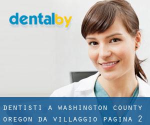 dentisti a Washington County Oregon da villaggio - pagina 2