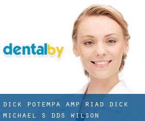 Dick Potempa & Riad: Dick Michael S DDS (Wilson)