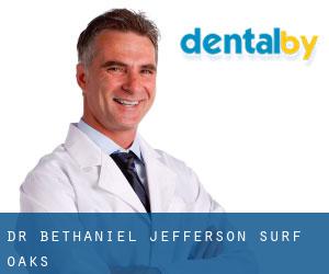 Dr. Bethaniel Jefferson (Surf Oaks)
