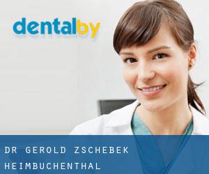Dr. Gerold Zschebek (Heimbuchenthal)