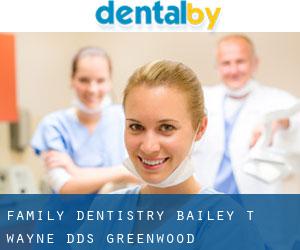 Family Dentistry: Bailey T Wayne DDS (Greenwood)