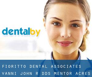 Fioritto Dental Associates: Vanni John R DDS (Mentor Acres)