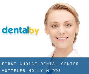 First Choice Dental Center: Votteler Holly M DDS (Jeffersontown)