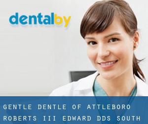 Gentle Dentle of Attleboro: Roberts III Edward DDS (South Attleboro)