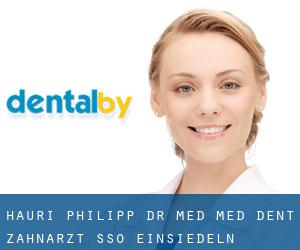 Hauri Philipp, Dr. med., med. dent., Zahnarzt SSO (Einsiedeln)