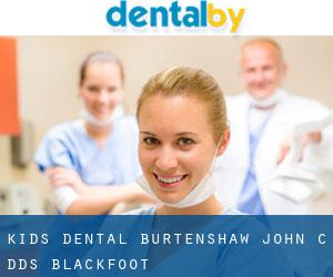 Kids Dental: Burtenshaw John C DDS (Blackfoot)