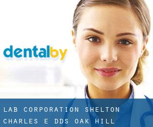 Lab Corporation: Shelton Charles E DDS (Oak Hill)