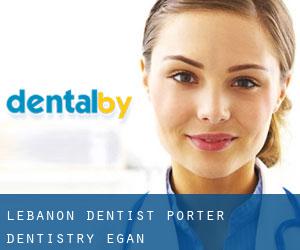 Lebanon Dentist - Porter Dentistry (Egan)