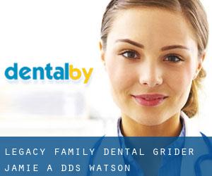 Legacy Family Dental: Grider Jamie A DDS (Watson)