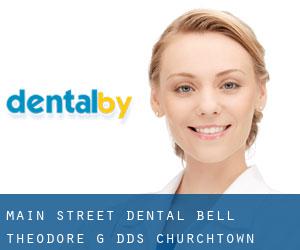 Main Street Dental: Bell Theodore G DDS (Churchtown)