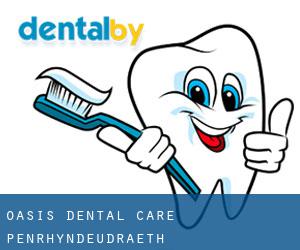 Oasis Dental Care (Penrhyndeudraeth)