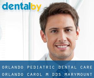 Orlando Pediatric Dental Care: Orlando Carol M DDS (Marymount)