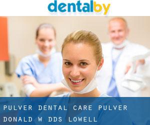 Pulver Dental Care: Pulver Donald W DDS (Lowell)