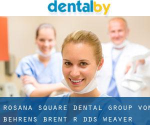 Rosana Square Dental Group: Von Behrens Brent R DDS (Weaver)