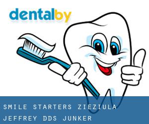 Smile Starters: Zieziula Jeffrey DDS (Junker)