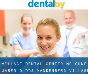 Village Dental Center: Mc Cune Jared D DDS (Vandenberg Village)